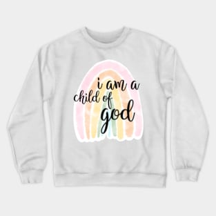 I am a child of god Crewneck Sweatshirt